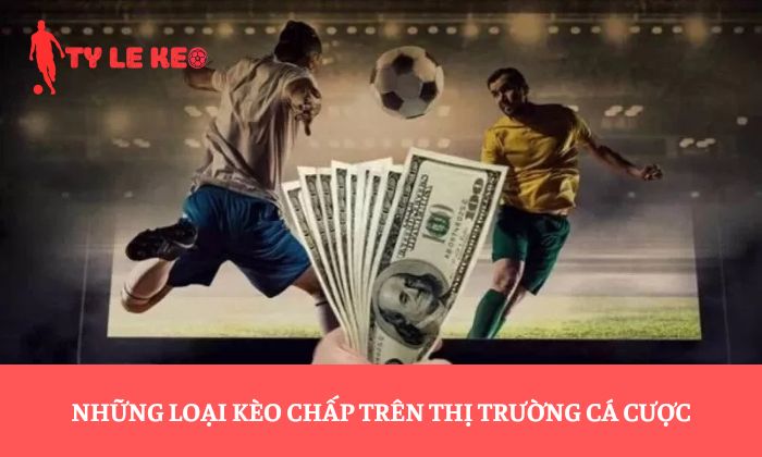 kèo cược chấp kèo cược chấp